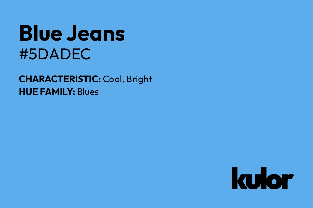 Blue Jeans is a color with a HTML hex code of #5dadec.