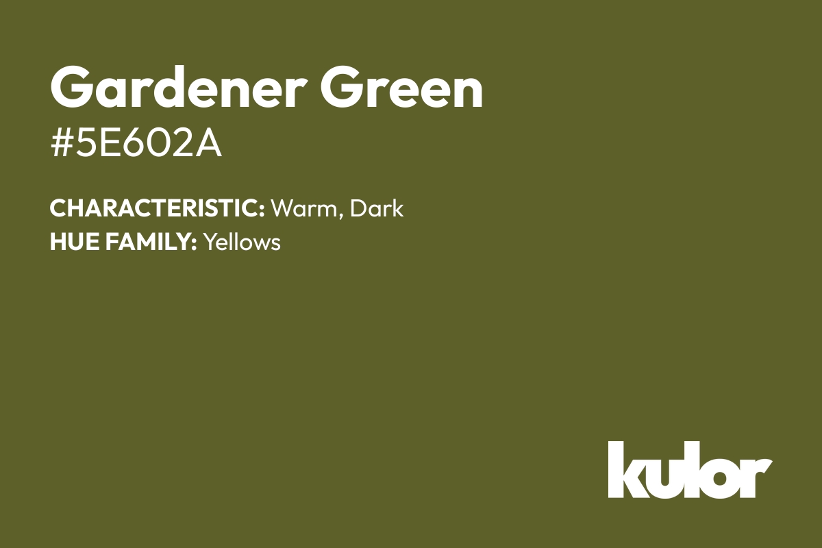 Gardener Green is a color with a HTML hex code of #5e602a.