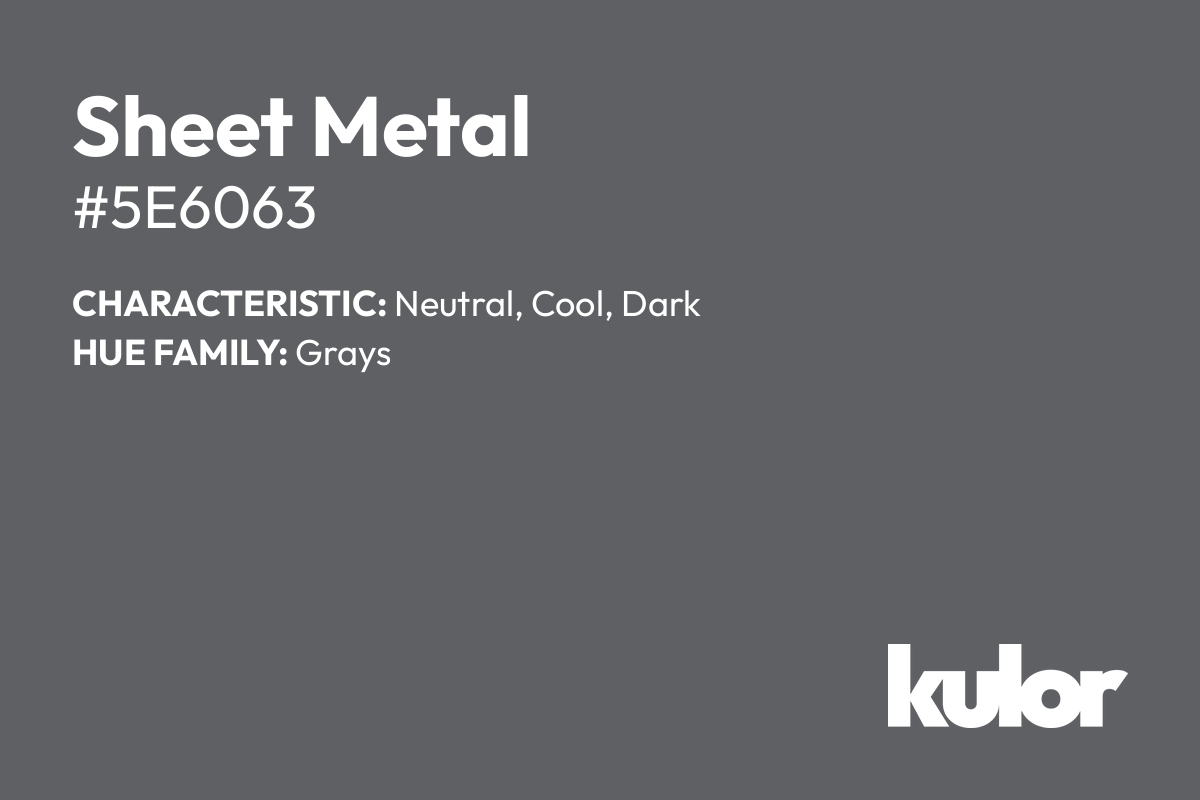 Sheet Metal is a color with a HTML hex code of #5e6063.