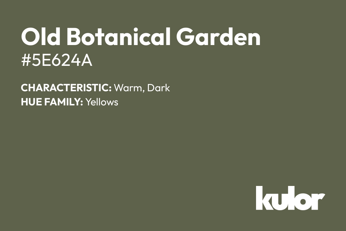 Old Botanical Garden is a color with a HTML hex code of #5e624a.