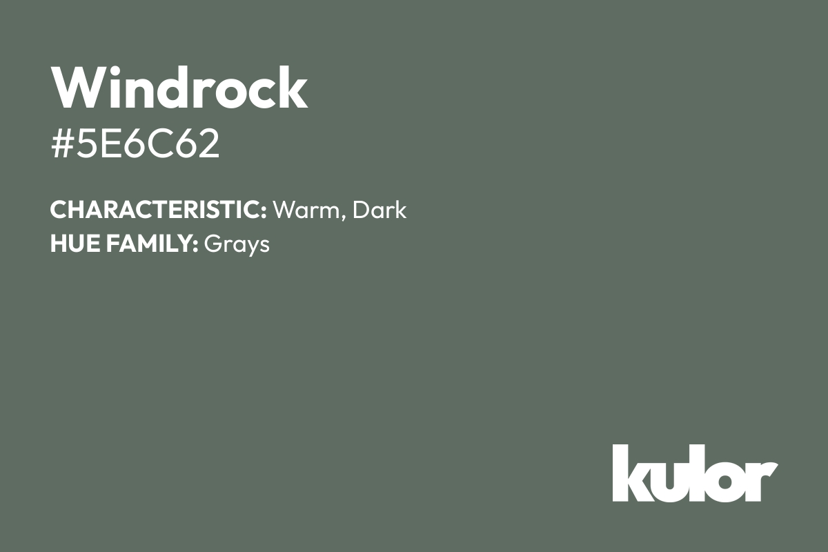 Windrock is a color with a HTML hex code of #5e6c62.