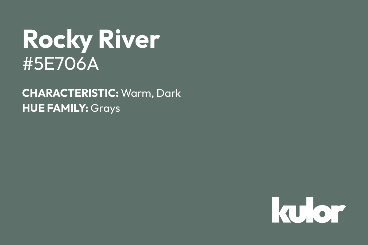 Rocky River is a color with a HTML hex code of #5e706a.