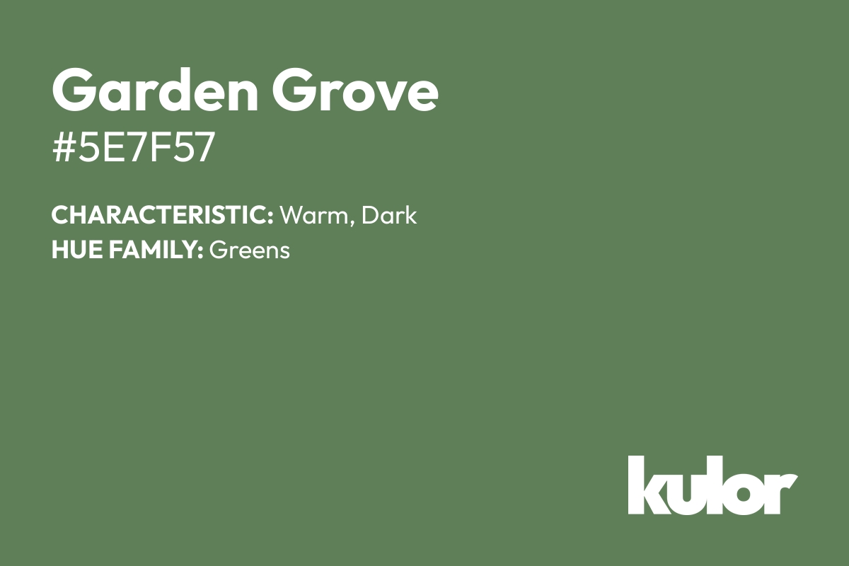 Garden Grove is a color with a HTML hex code of #5e7f57.