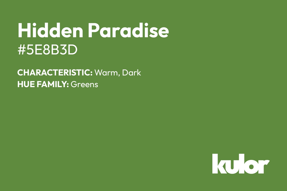 Hidden Paradise is a color with a HTML hex code of #5e8b3d.