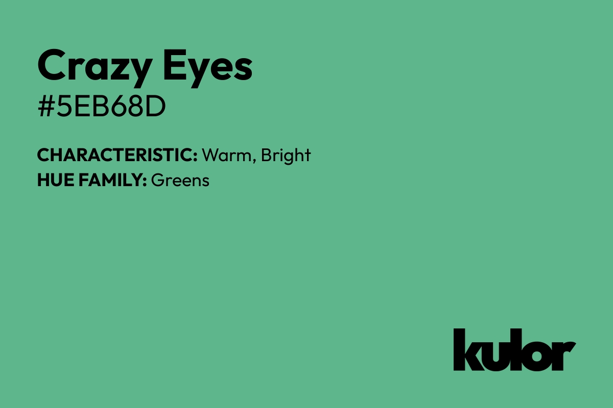 Crazy Eyes is a color with a HTML hex code of #5eb68d.