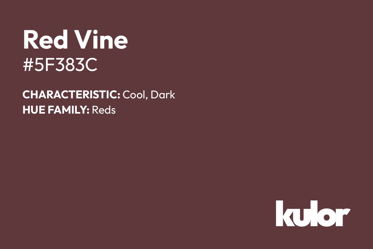 Red Vine is a color with a HTML hex code of #5f383c.