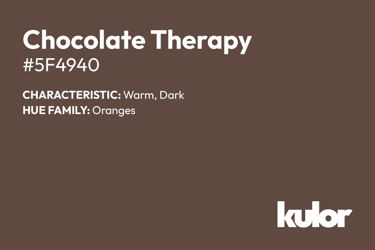 Chocolate Therapy is a color with a HTML hex code of #5f4940.