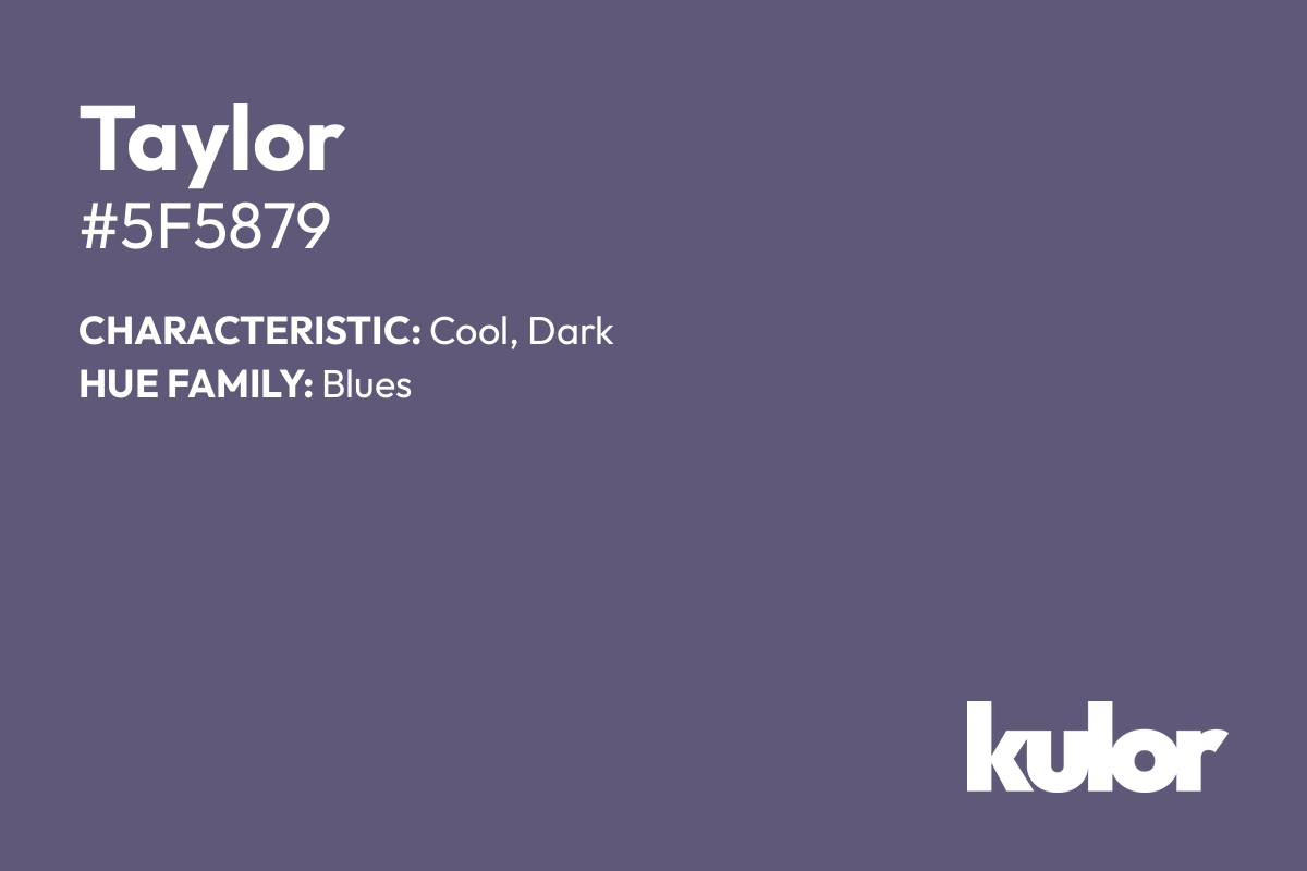 Taylor is a color with a HTML hex code of #5f5879.