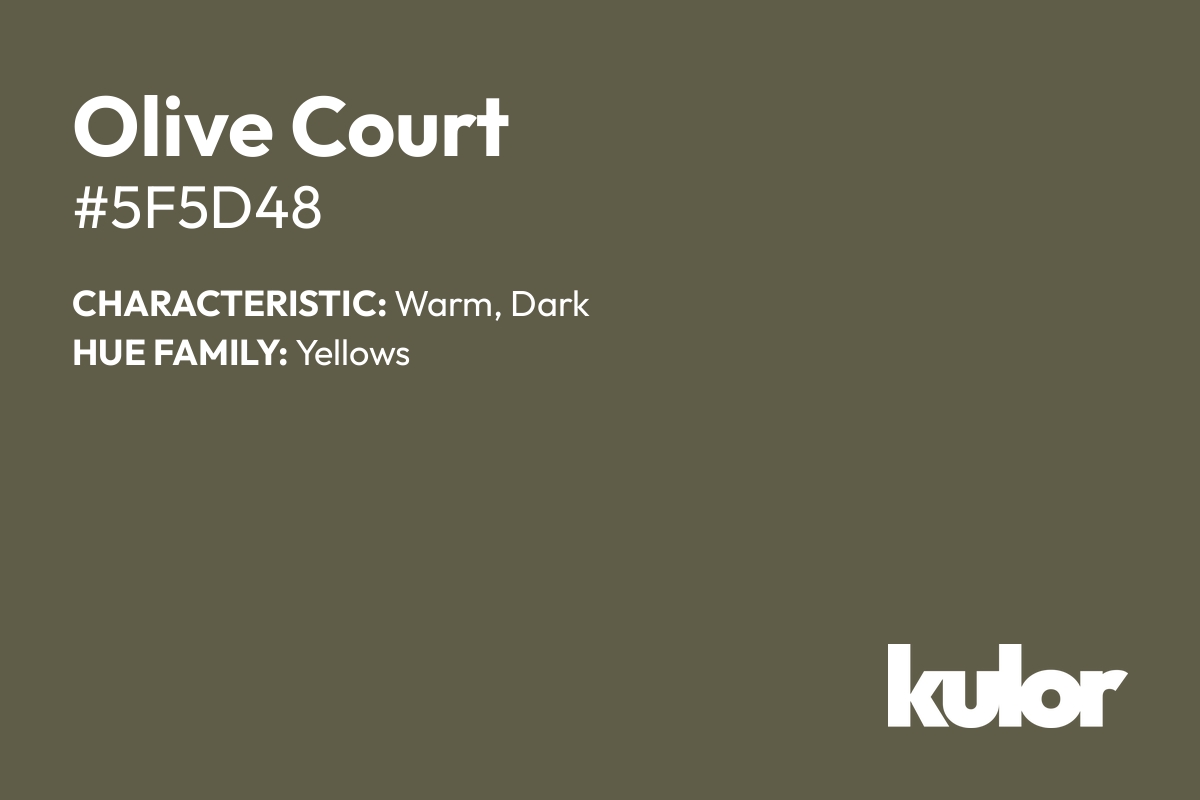 Olive Court is a color with a HTML hex code of #5f5d48.