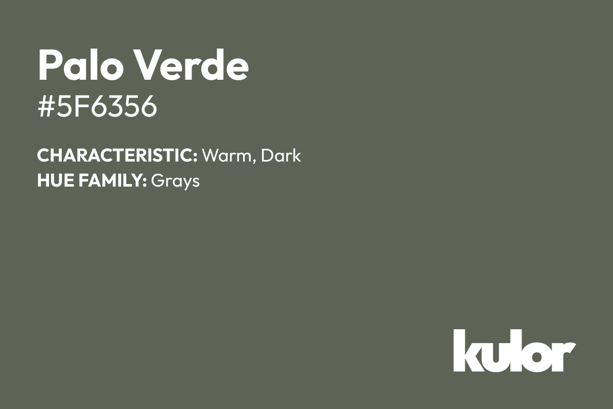 Palo Verde is a color with a HTML hex code of #5f6356.