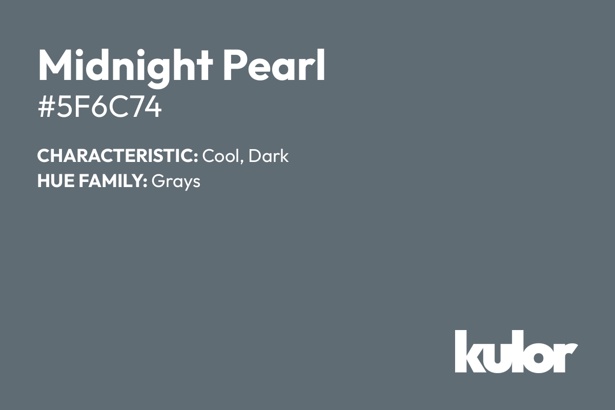 Midnight Pearl is a color with a HTML hex code of #5f6c74.