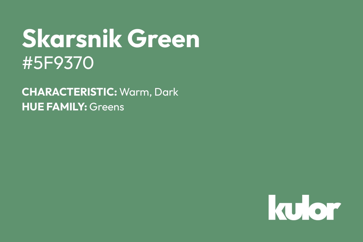 Skarsnik Green is a color with a HTML hex code of #5f9370.