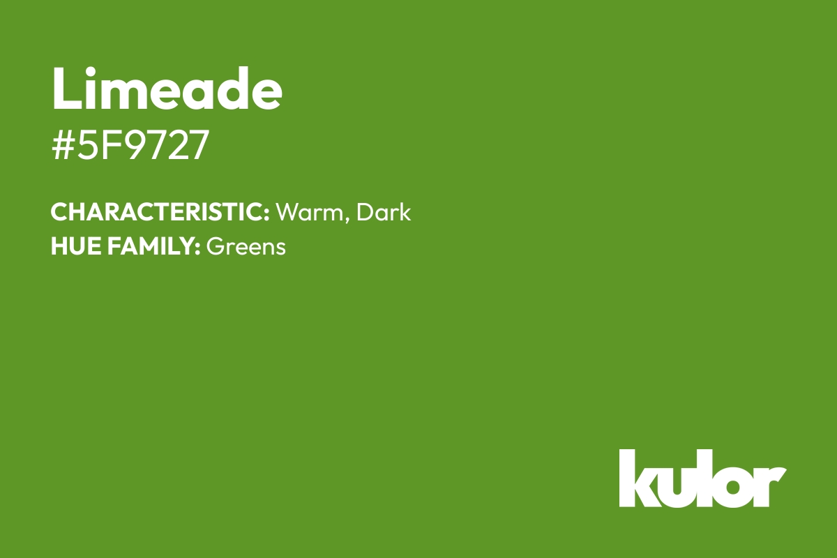 Limeade is a color with a HTML hex code of #5f9727.