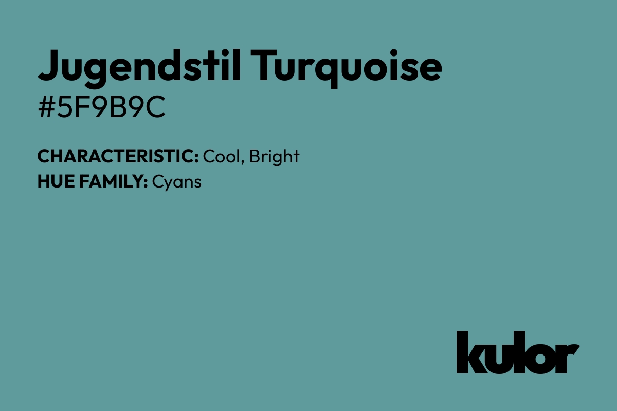 Jugendstil Turquoise is a color with a HTML hex code of #5f9b9c.