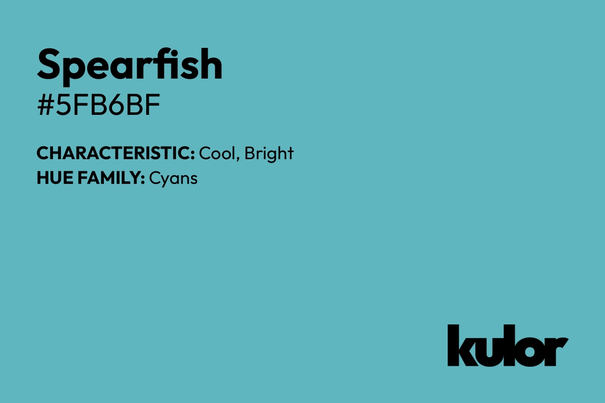 Spearfish is a color with a HTML hex code of #5fb6bf.