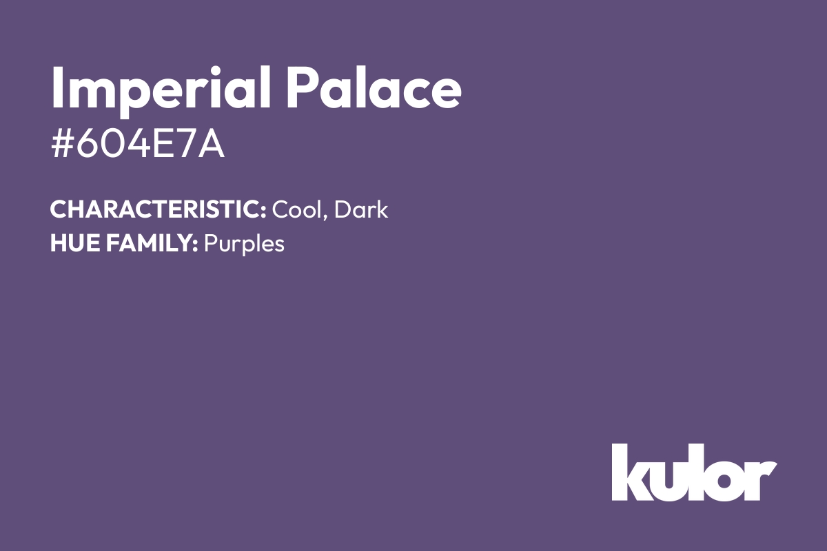 Imperial Palace is a color with a HTML hex code of #604e7a.