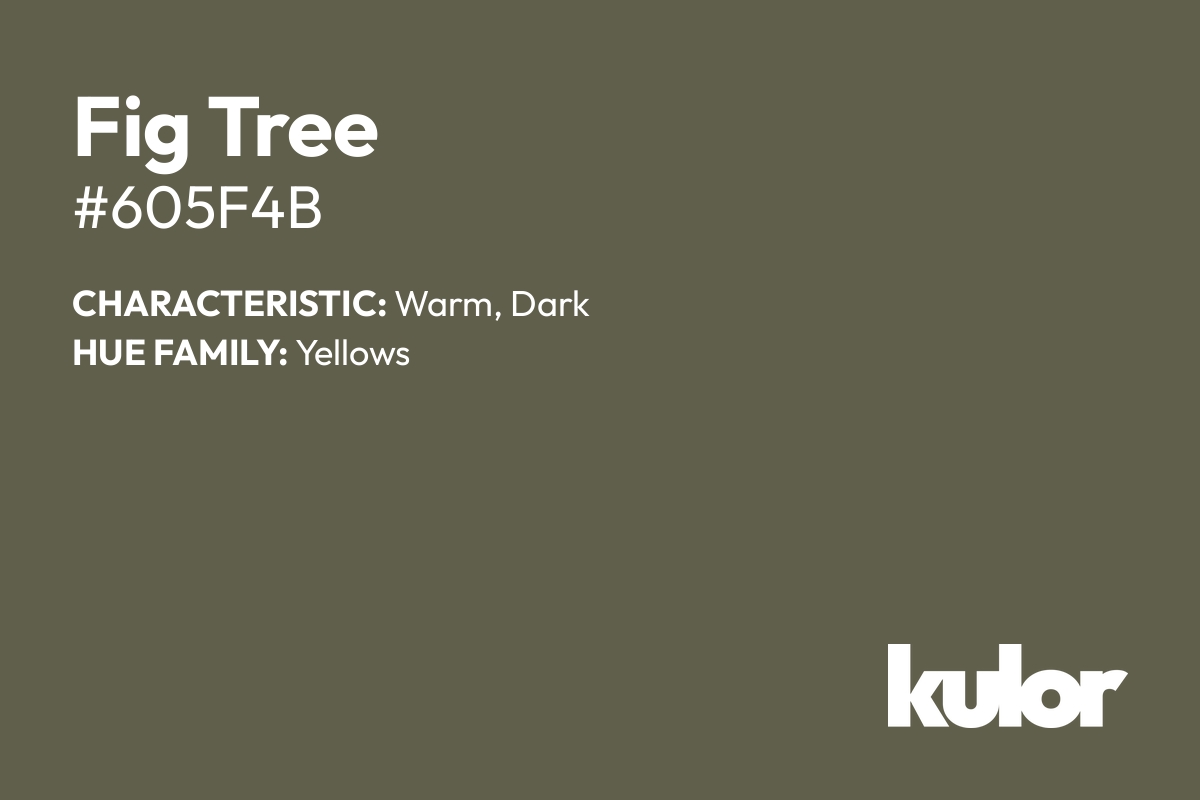 Fig Tree is a color with a HTML hex code of #605f4b.