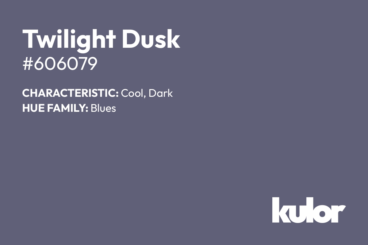 Twilight Dusk is a color with a HTML hex code of #606079.