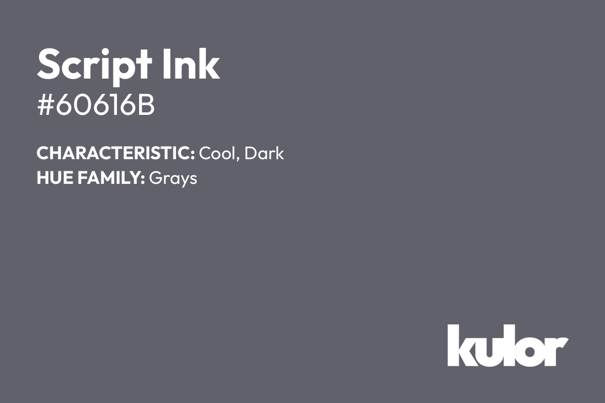 Script Ink is a color with a HTML hex code of #60616b.