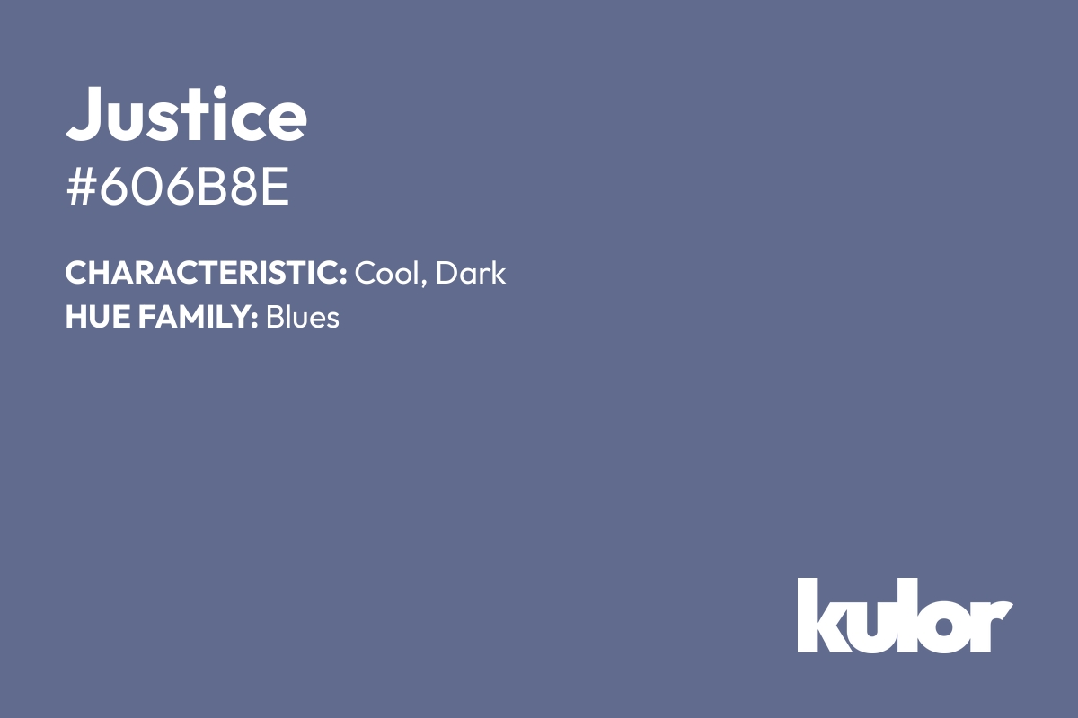 Justice is a color with a HTML hex code of #606b8e.