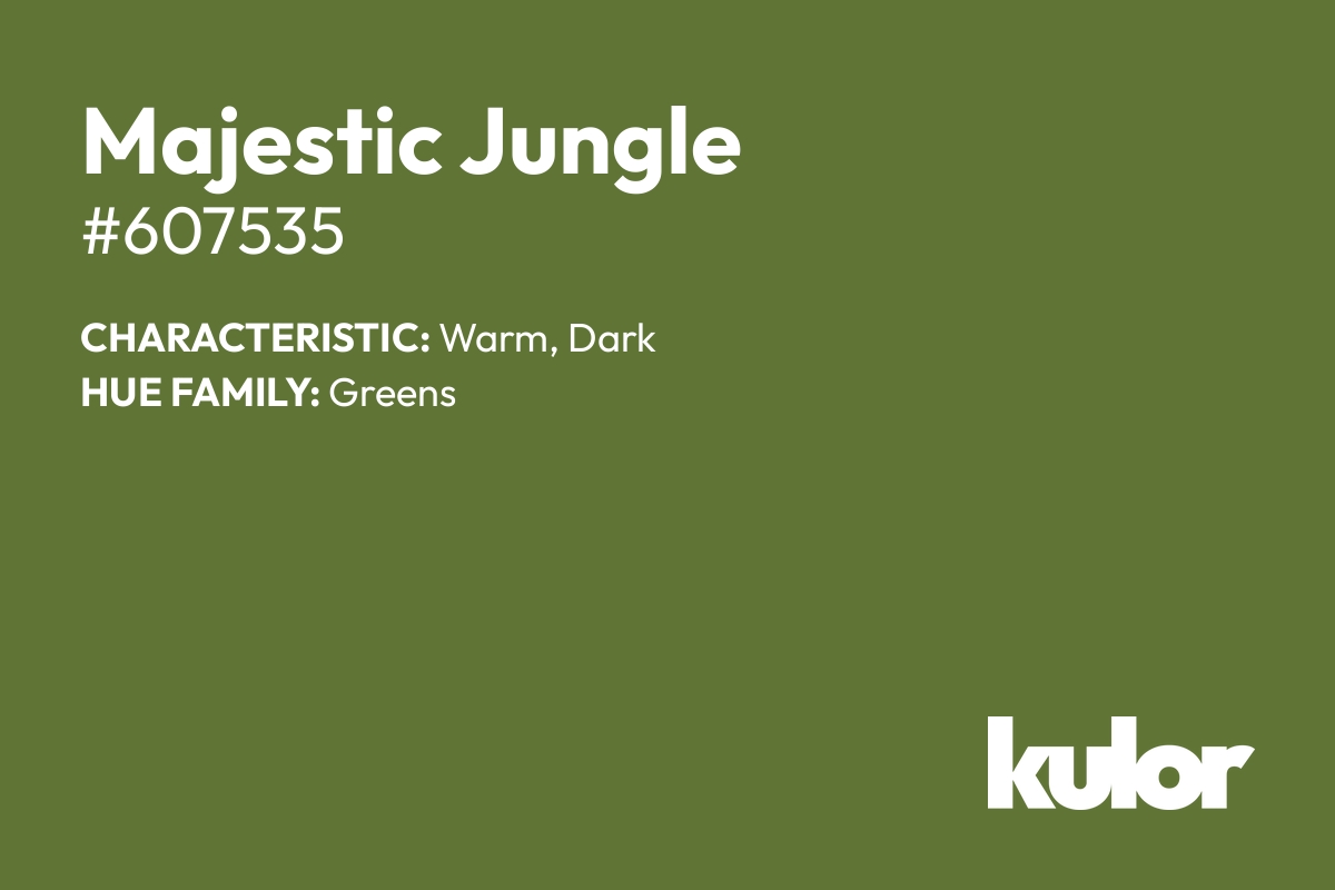 Majestic Jungle is a color with a HTML hex code of #607535.