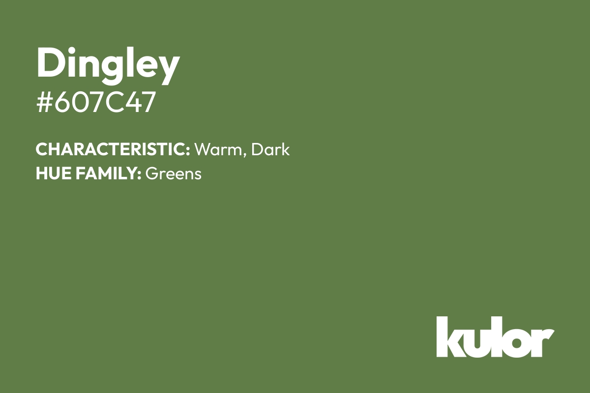 Dingley is a color with a HTML hex code of #607c47.