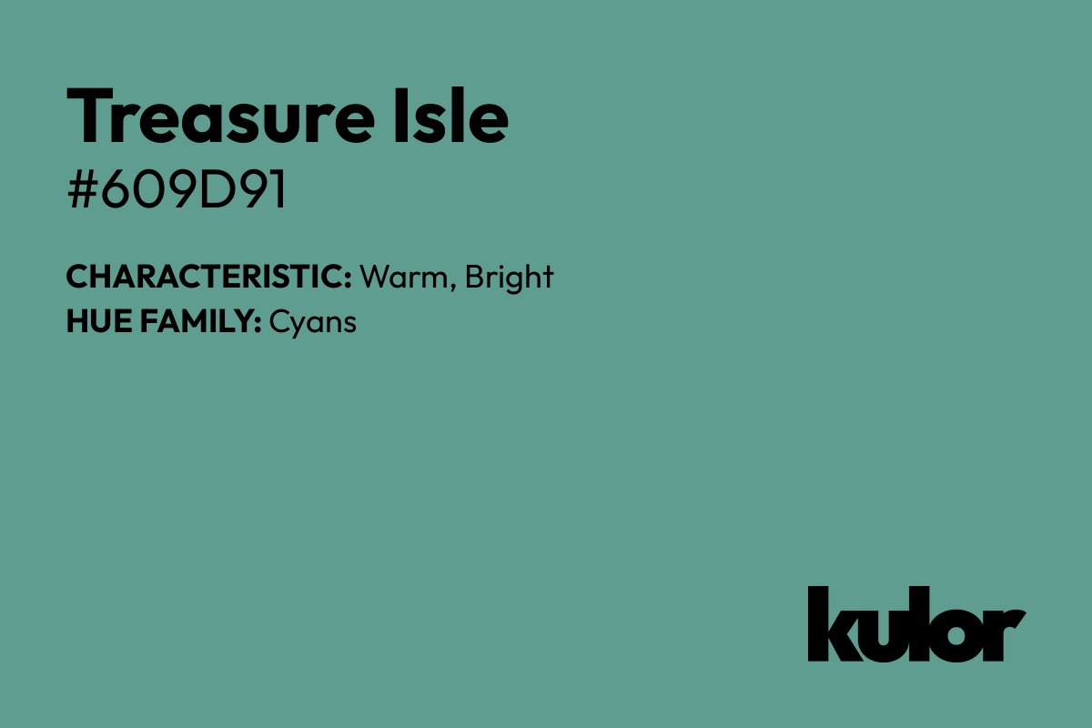 Treasure Isle is a color with a HTML hex code of #609d91.