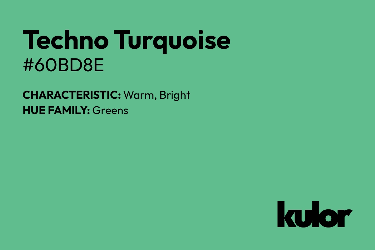 Techno Turquoise is a color with a HTML hex code of #60bd8e.