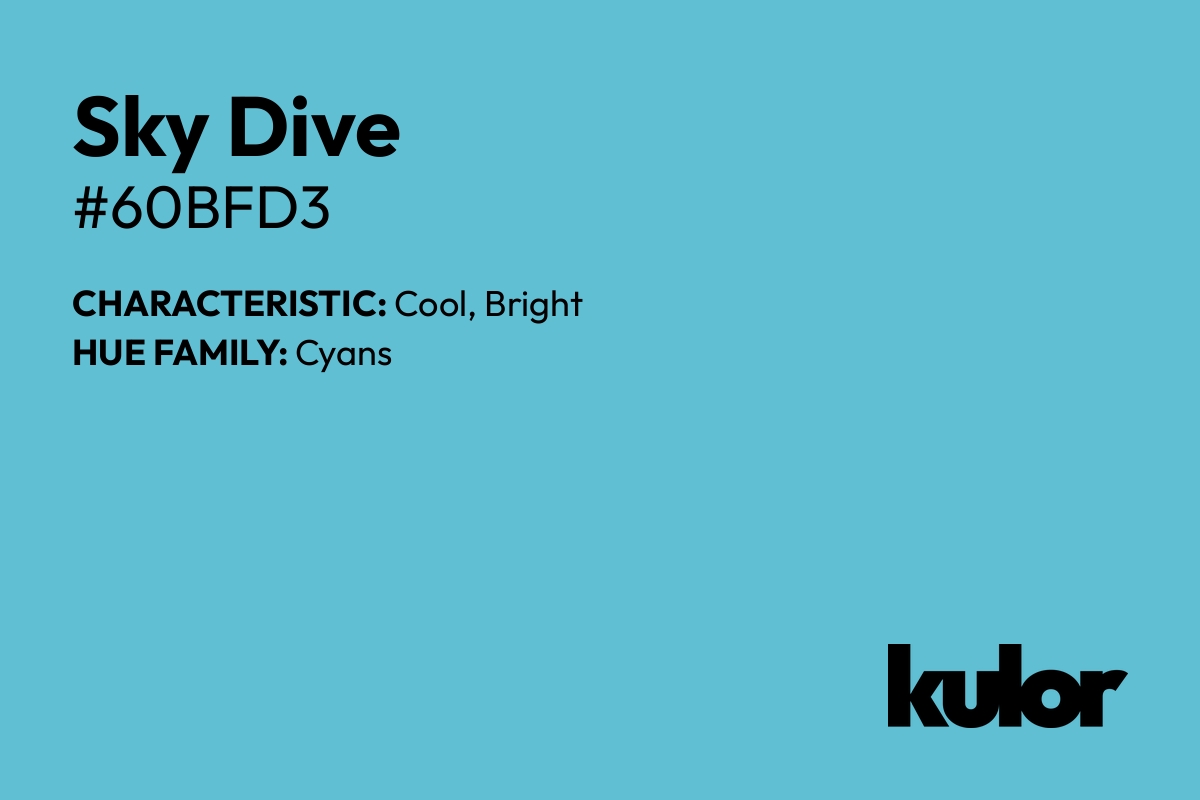 Sky Dive is a color with a HTML hex code of #60bfd3.