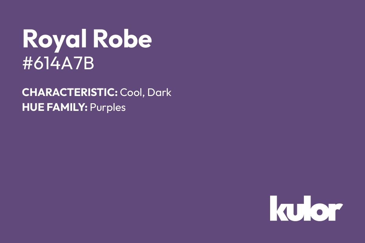 Royal Robe is a color with a HTML hex code of #614a7b.