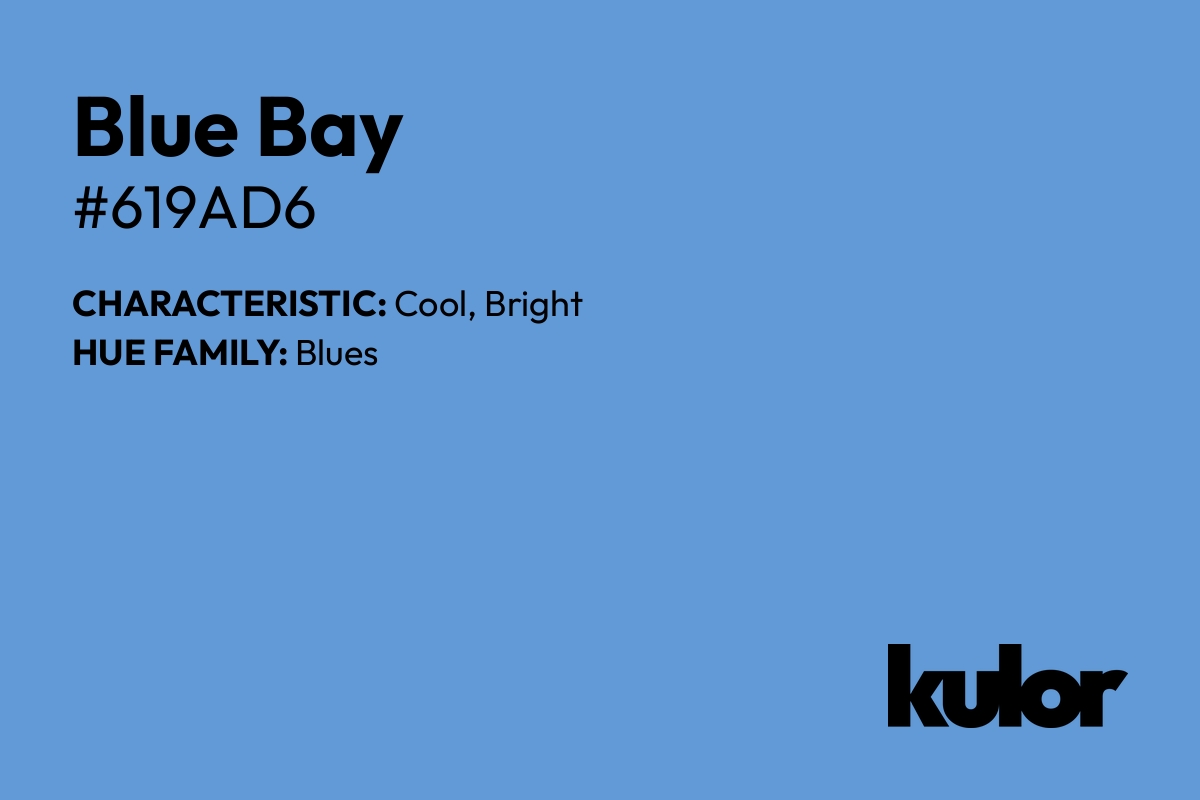 Blue Bay is a color with a HTML hex code of #619ad6.