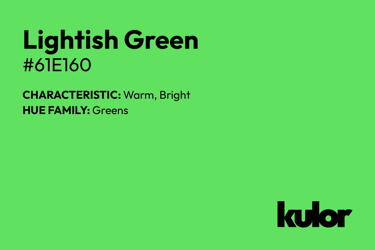 Lightish Green is a color with a HTML hex code of #61e160.