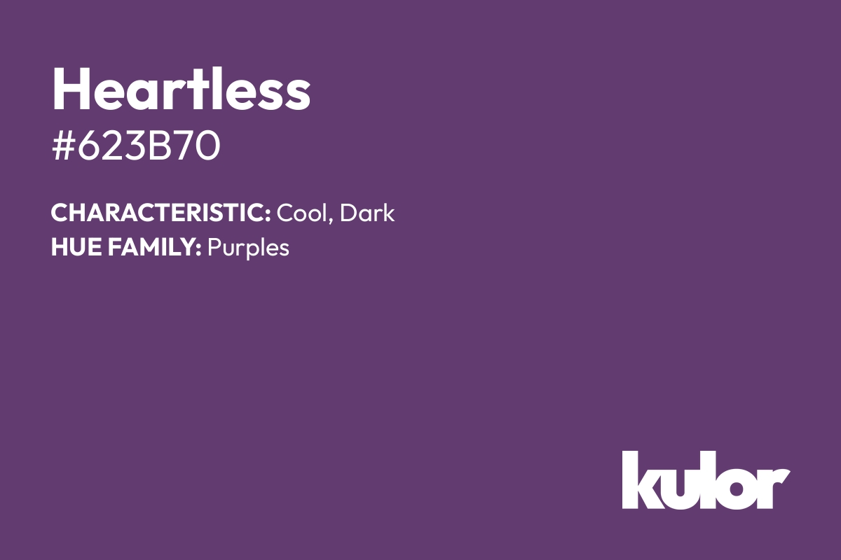 Heartless is a color with a HTML hex code of #623b70.