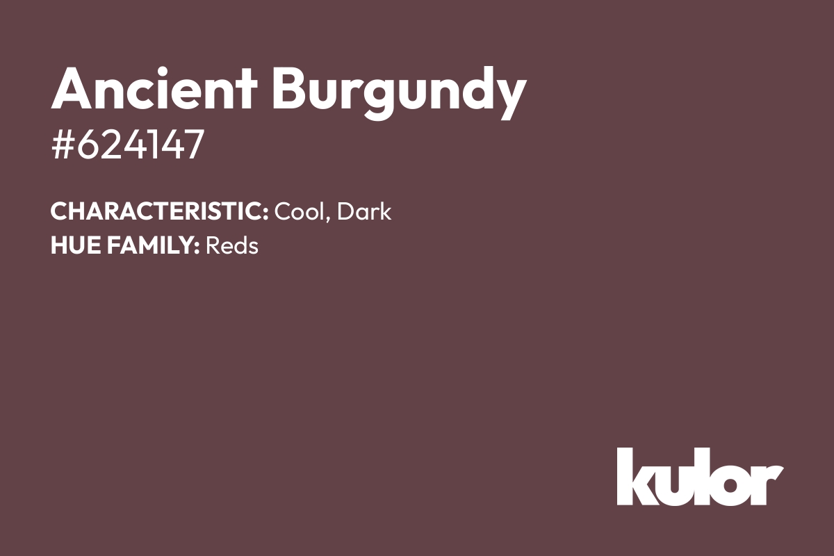 Ancient Burgundy is a color with a HTML hex code of #624147.