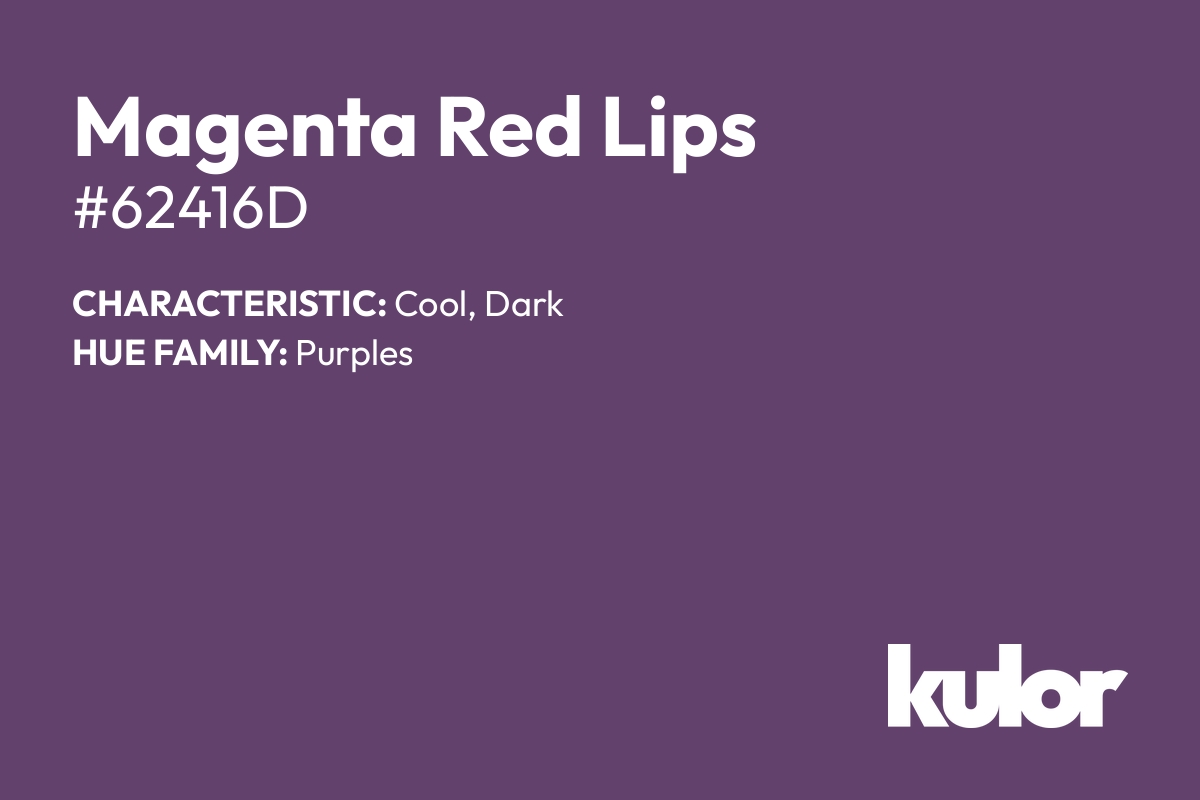 Magenta Red Lips is a color with a HTML hex code of #62416d.