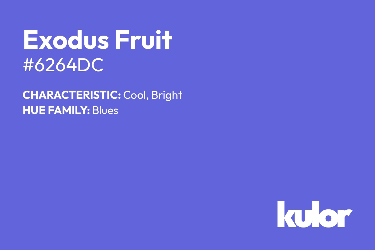 Exodus Fruit is a color with a HTML hex code of #6264dc.