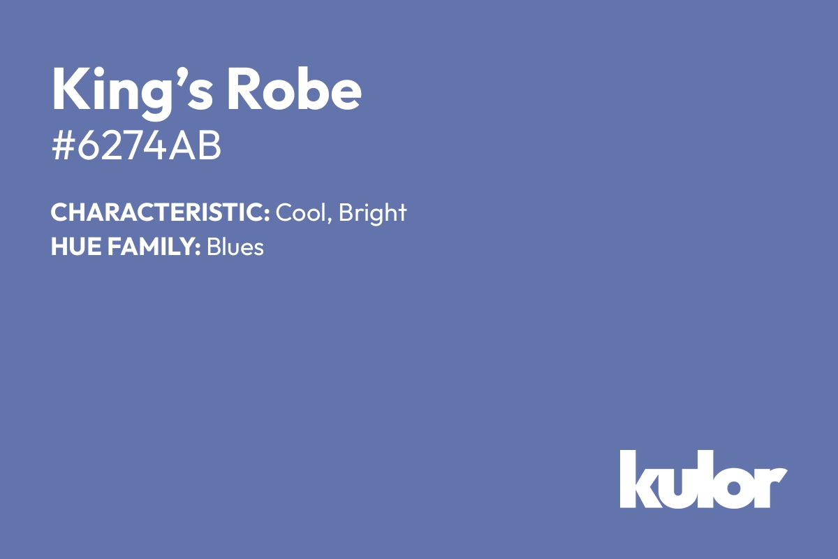 King’s Robe is a color with a HTML hex code of #6274ab.