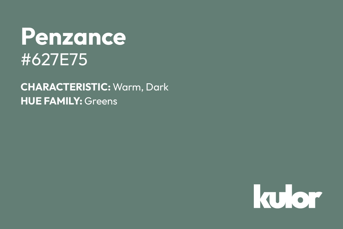 Penzance is a color with a HTML hex code of #627e75.