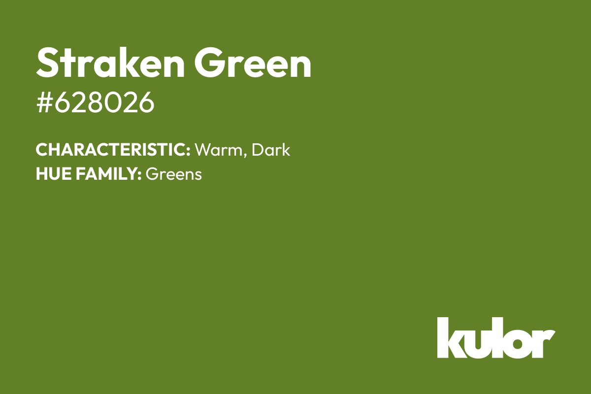 Straken Green is a color with a HTML hex code of #628026.