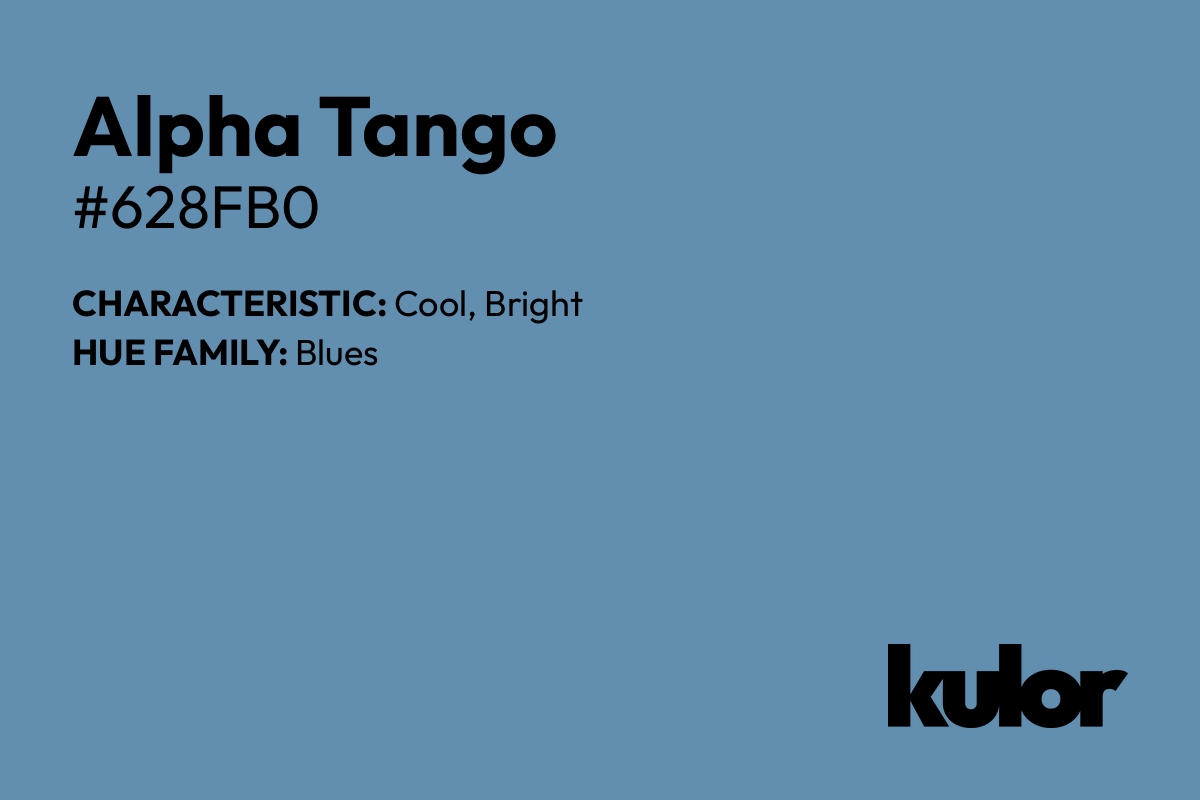 Alpha Tango is a color with a HTML hex code of #628fb0.