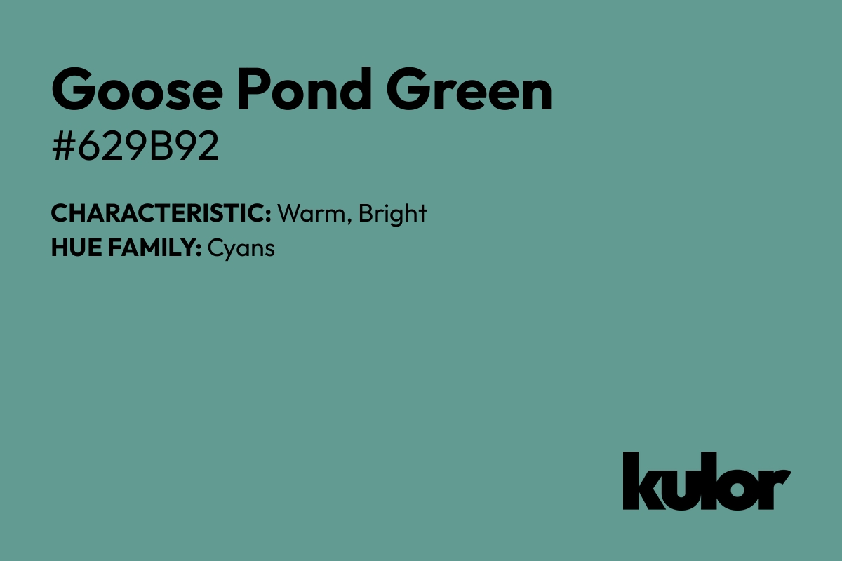 Goose Pond Green is a color with a HTML hex code of #629b92.