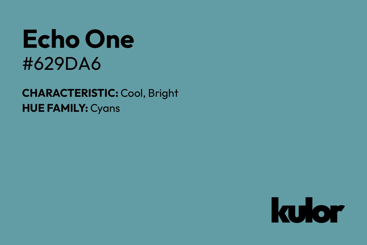 Echo One is a color with a HTML hex code of #629da6.