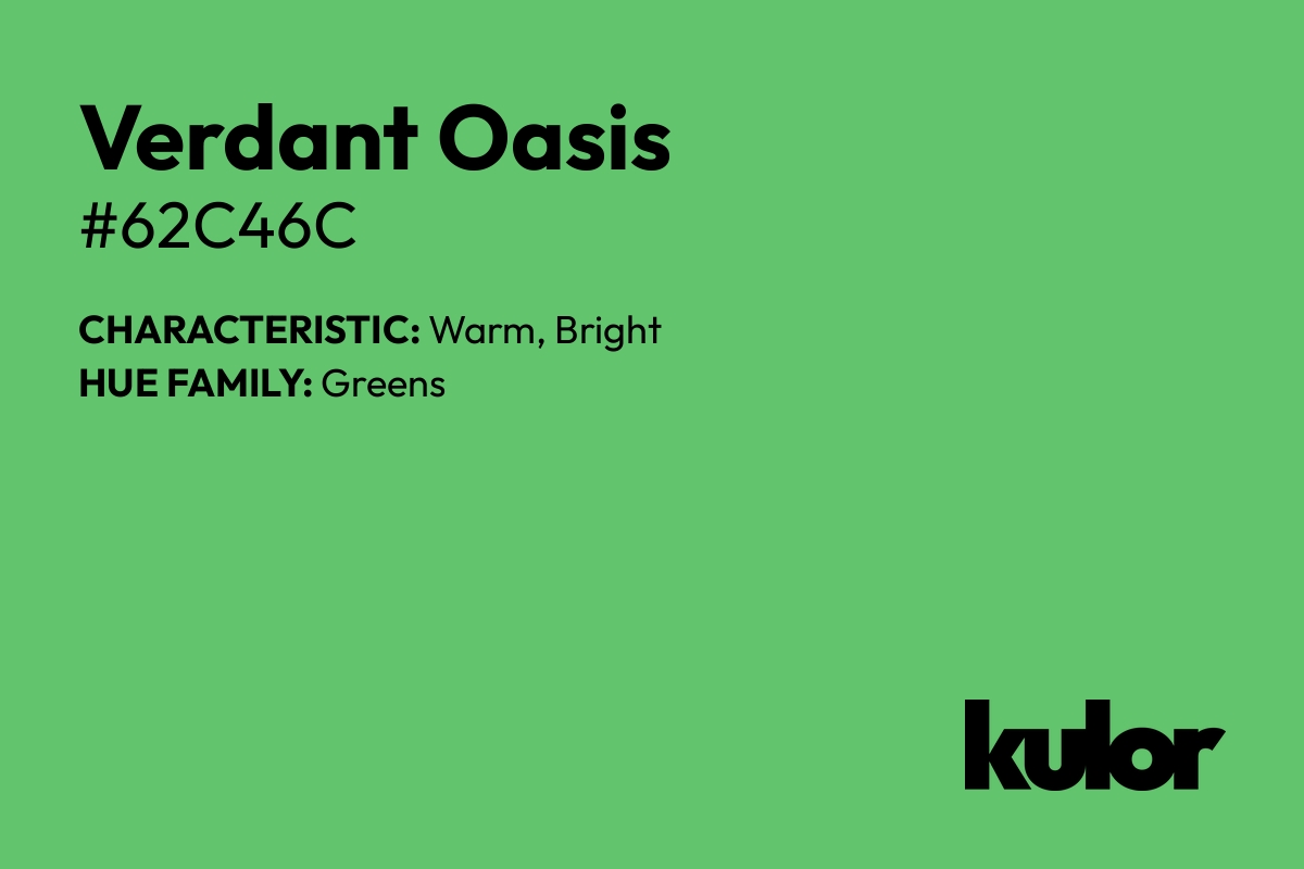 Verdant Oasis is a color with a HTML hex code of #62c46c.