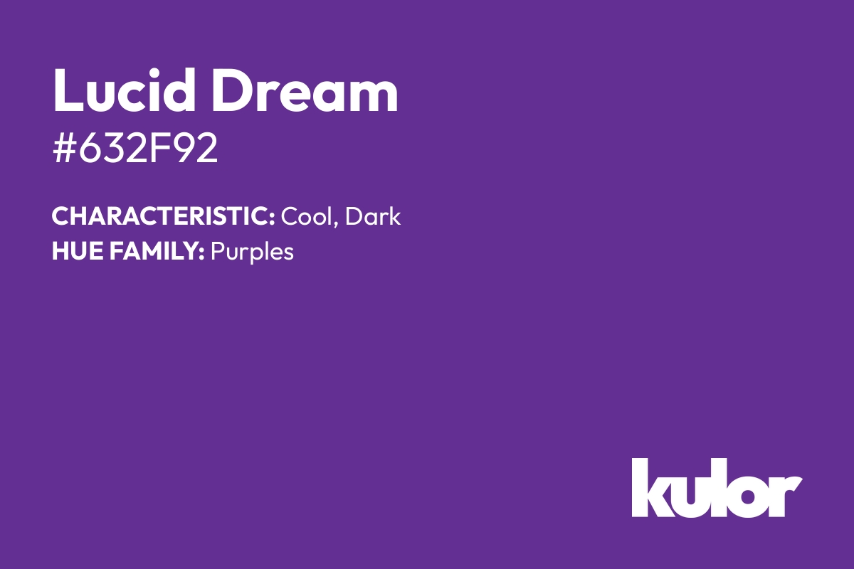 Lucid Dream is a color with a HTML hex code of #632f92.