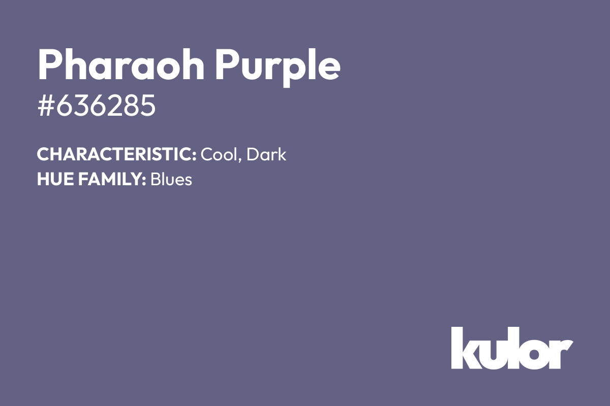 Pharaoh Purple is a color with a HTML hex code of #636285.