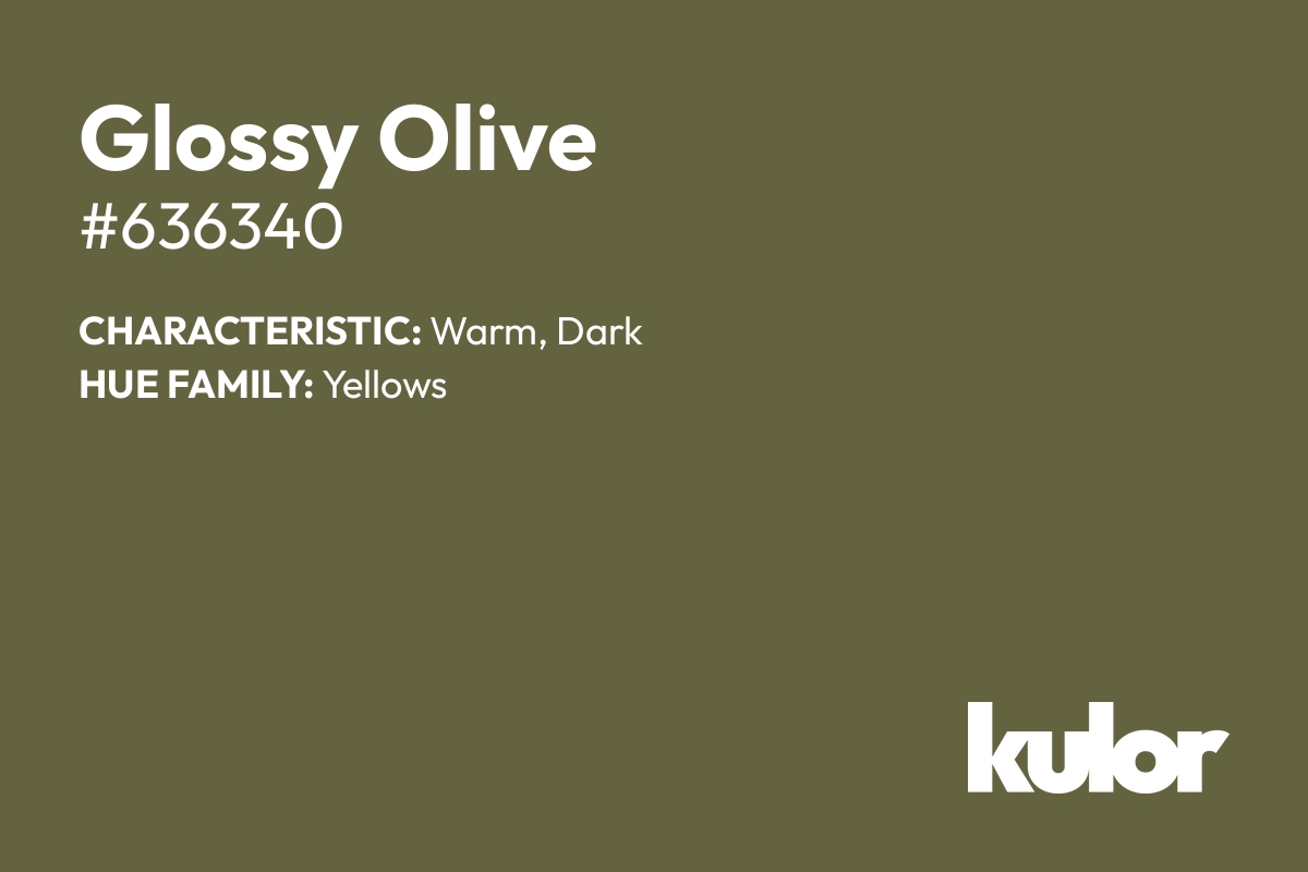 Glossy Olive is a color with a HTML hex code of #636340.