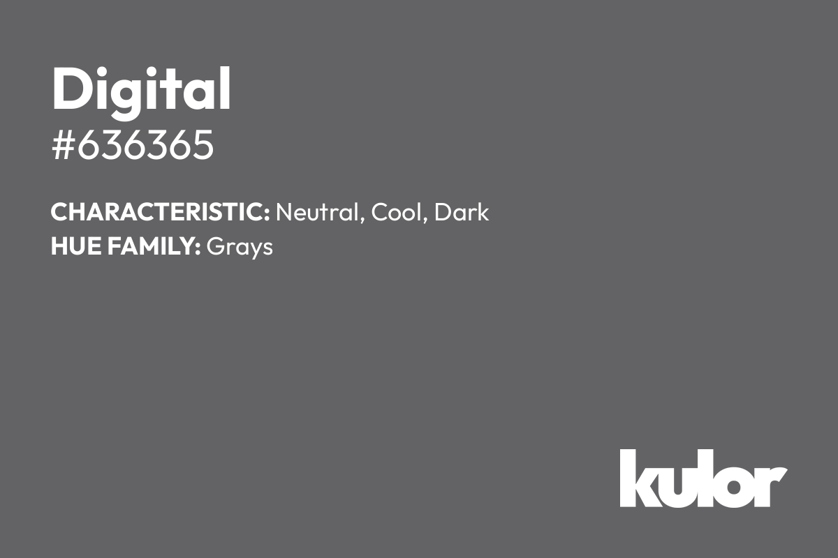 Digital is a color with a HTML hex code of #636365.