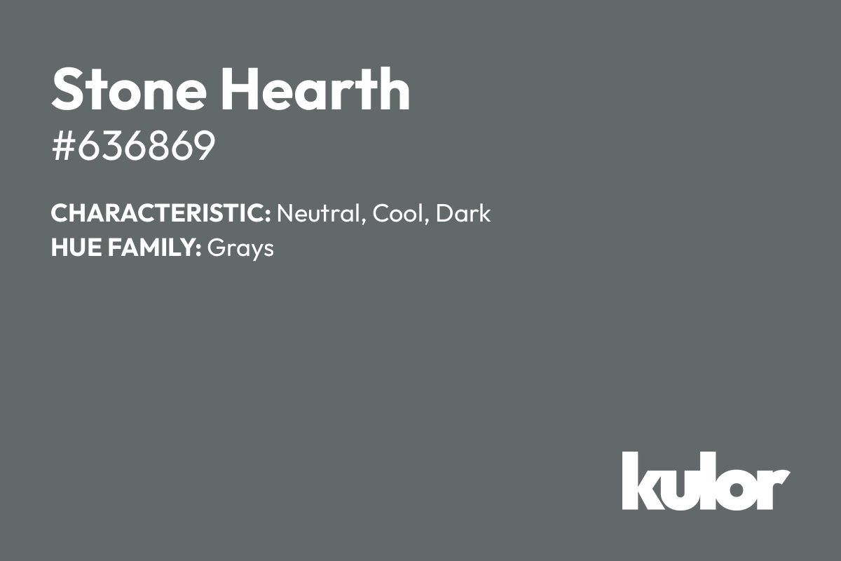 Stone Hearth is a color with a HTML hex code of #636869.