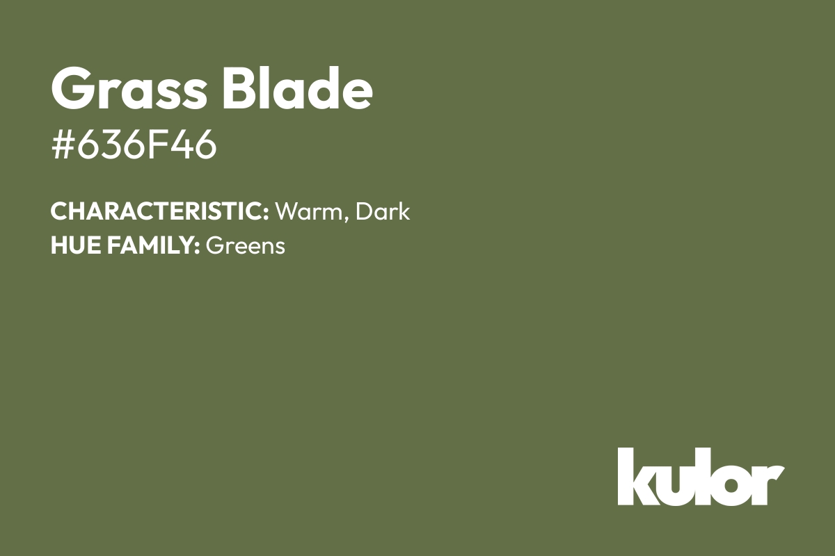 Grass Blade is a color with a HTML hex code of #636f46.