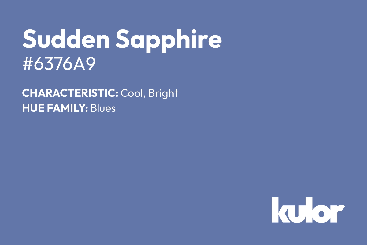 Sudden Sapphire is a color with a HTML hex code of #6376a9.